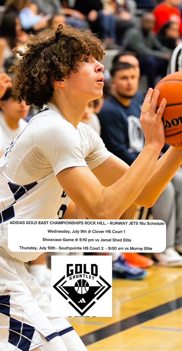 Coaches, I will be playing for RunWay Jets 16u in the Adidas Gold East Championships July 9-13 in Rock Hill, SC. Schedule is below:

🗓️July 9 / Clover HS Court 1 (Showcase Game) 🆚 Jamal Shed Elite @ ⏰5:10 PM 

🗓️July 10 / Southpointe HS Court 2 🆚 Murray Elite @ ⏰9:00 AM
