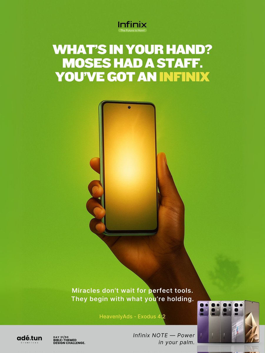 byadedotun's tweet photo. Day 31/50
Bible-themed Heavenly Ad
โWhatโs in your hand?โ
Moses had a staff.
Youโve got an Infinix.
Because miracles donโt wait for perfect tools, they begin with what youโre already holding.
Infinix NOTE โ Power in your palm.
@davido
#HeavenlyAds #BibleAds #Infinixnote50 https://t.co/pfGHzZiNVm