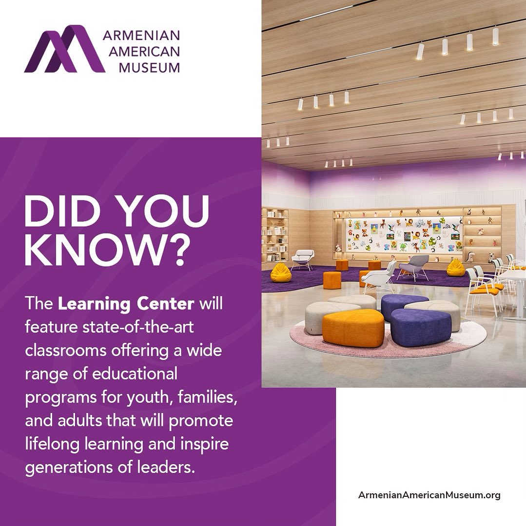 Built to spark curiosity, community, and a love of discovery, the Armenian American Museum Learning Center will be home to innovative classrooms and inspiring programs for all ages!📚