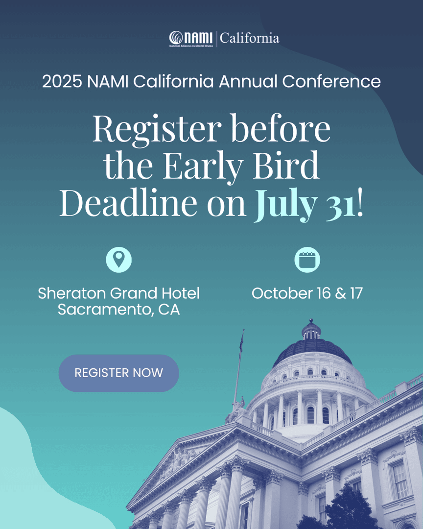 Early Bird pricing for the 2025 NAMI California Annual Conference ends July 31!

Join us Oct 16–17 in Sacramento to connect with leaders, families &amp; advocates. Bring your team &amp; book your hotel early for group rates.

Info &amp; registration: namica.org/conference/