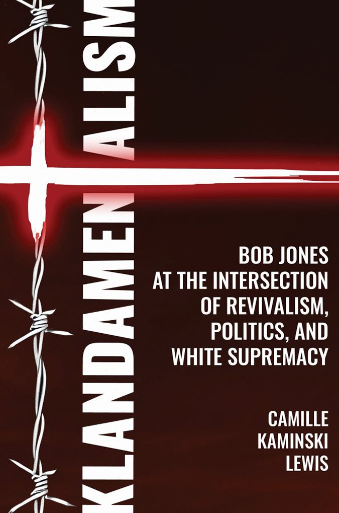ASChurchHistory's tweet image. Today's book of the day:
"Klandamentalism: Bob Jones at the Intersection of Revivalism, Politics, and White Supremacy" by Camille Kaminski Lewis, 2025, Clemson University Press
@ClemsonUP
libraries.clemson.edu/press/books/kl…
