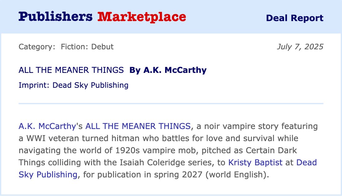 For the past few years, I’ve been quietly writing short stories as A.K. McCarthy. It’s not so quiet anymore, thanks to <a href="/DeadSkyPub/">Dead Sky Publishing</a>. Debut novel “All the Meaner Things” coming spring 2027!

Vampire mobsters. Raymond Chandler meets Anne Rice. More at akmccarthy.com.