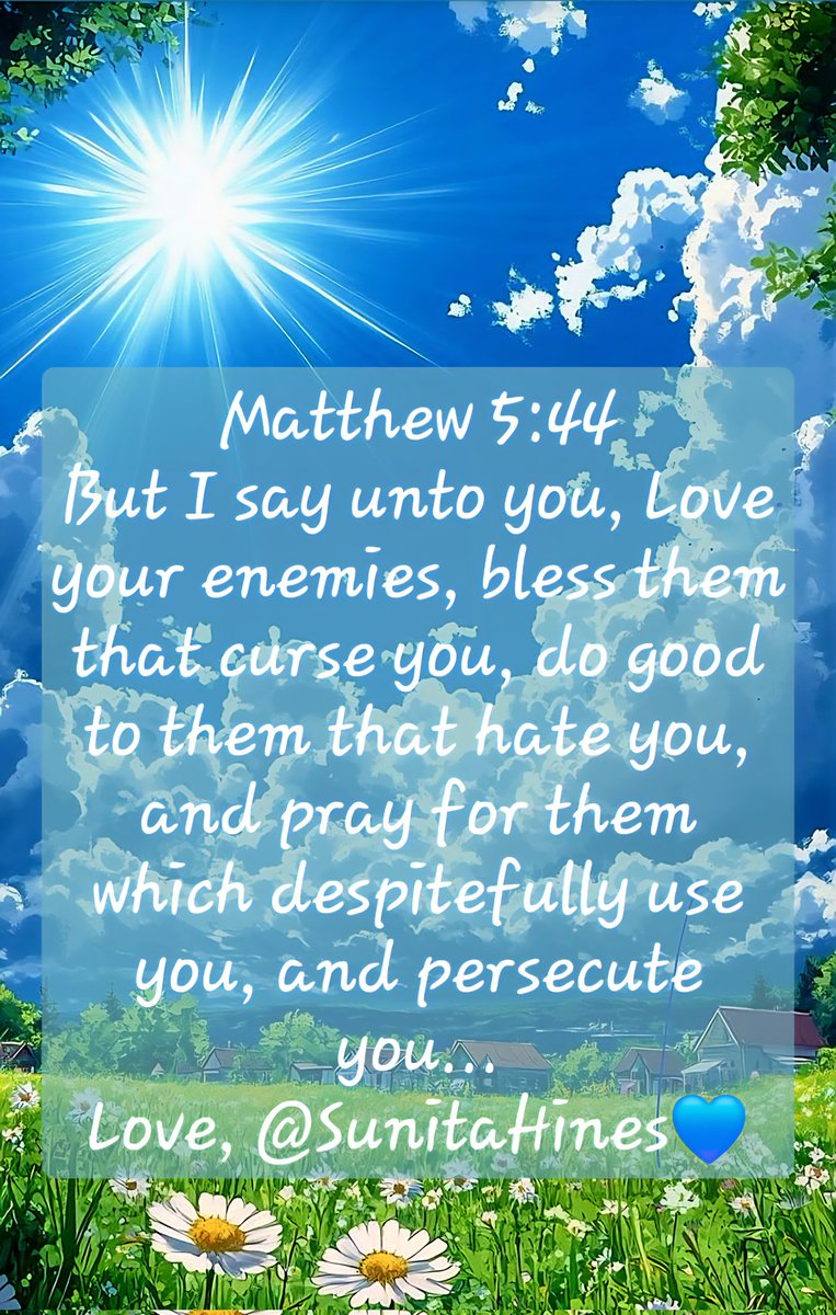 💙Thank You, Lord Jesus💙

That ye may be the children of your Father which is in heaven: for he maketh his sun to rise on the evil and on the good, and sendeth rain on the just and on the unjust.
Matthew 5:45
Amen💙🤍💙