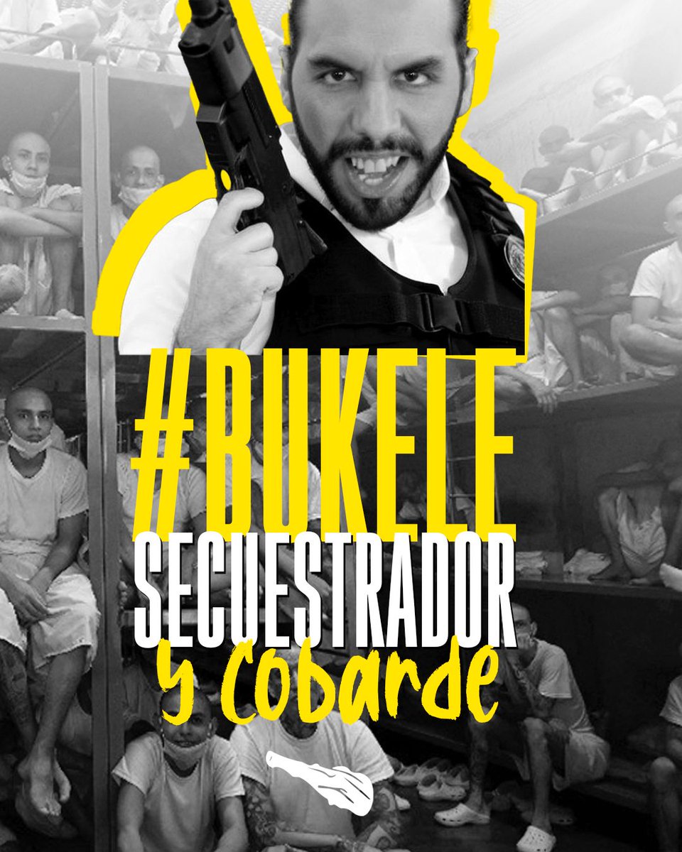 #BukeleSecuestradorYCobarde