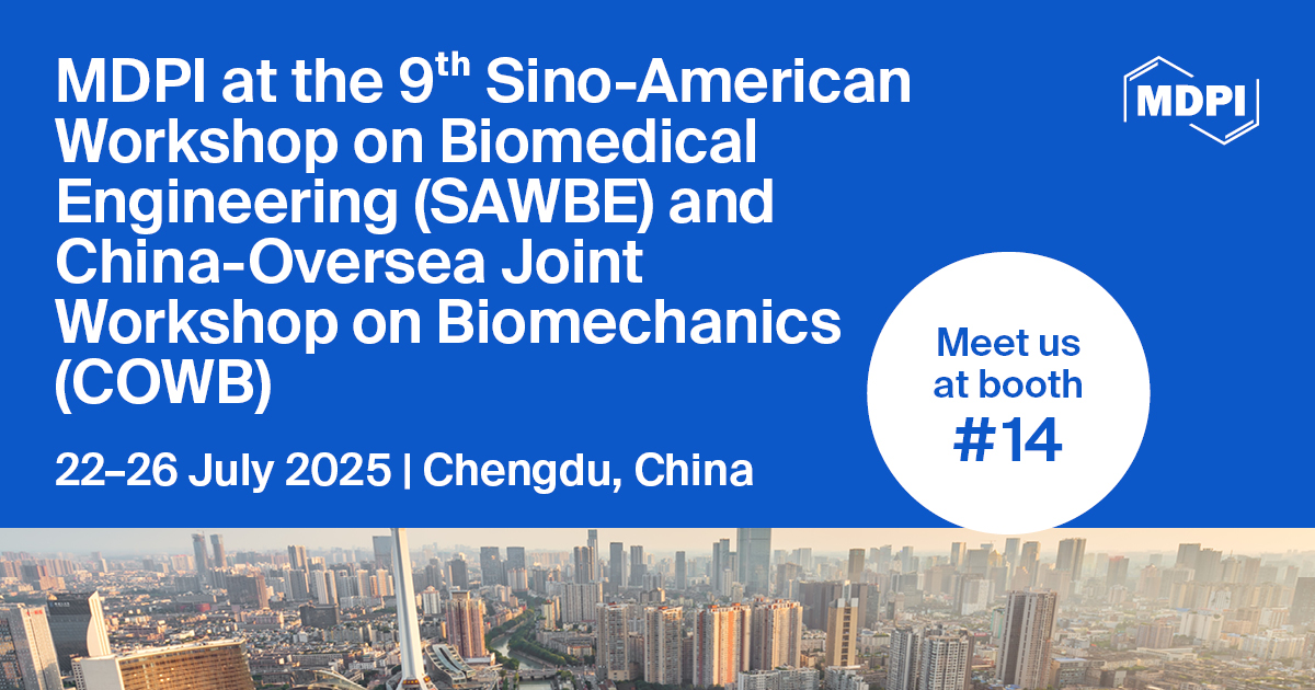 🙌 Meet Us at the 9th Sino-American Workshop on  Biomedical Engineering (SAWBE) and the China–Oversea Joint Workshop on  Biomechanics (COWB)
📢We are at Booth #14
📆Dates: 22–26 July 2025
📍Chengdu, China
👉More info: mdpi.com/about/announce…
<a href="/MDPIOpenAccess/">MDPI</a>
 #mdpi