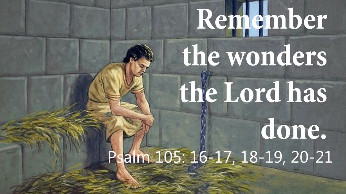 God called down a famine on the land;
 he broke their staff of bread.
 He had sent a man ahead of them,
 Joseph, sold as a slave. 
(Psalm 105(104) )