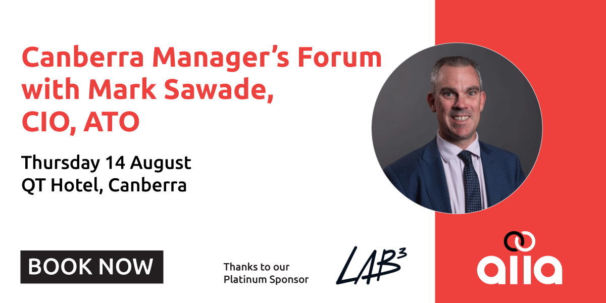 🚨 Don’t miss our August Canberra Manager’s Forum!

Hear from ATO CIO Mark Sawade as he shares insights from his first 5 months on digital delivery and high performance in the ATO.

🎟️ Tickets selling fast: aiia.com.au/events/canberr…

#DigitalGov #CanberraEvents #AIIA