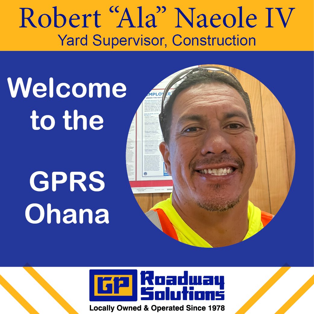 We are proud to announce that Robert “Ala” Naeole IV has joined the GPRS construction team as our Yard Supervisor. Welcome to the GPRS Ohana.