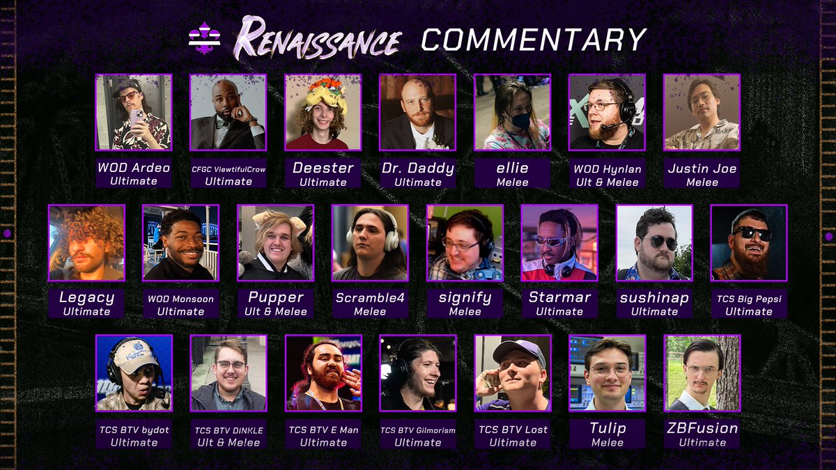We proudly present to you, the amazing roster of commentators we have lined up for Renaissance! A lot of effort went into assembling this amazing group of both new and experienced casters. We hope you guys are excited for this lineup as we are!