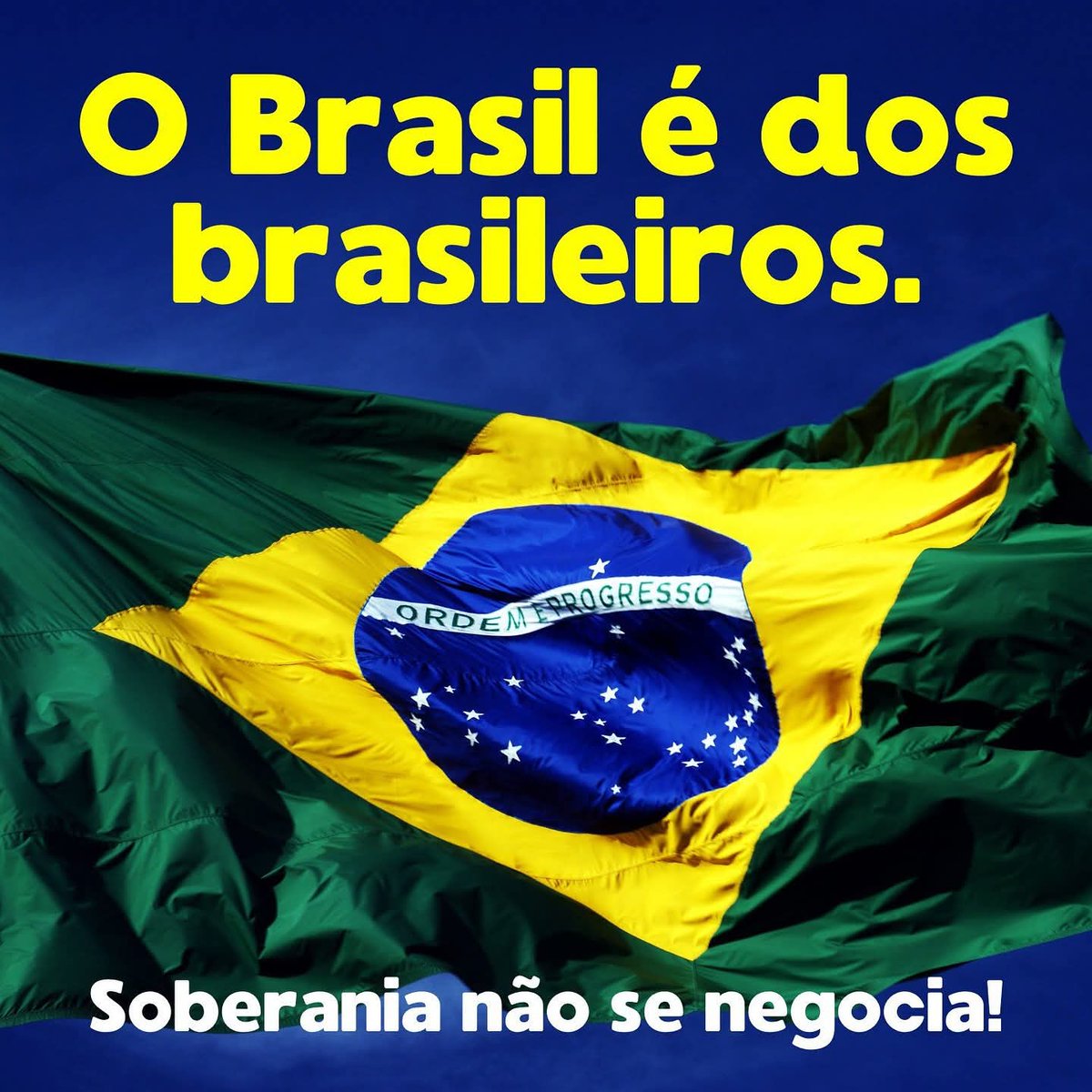O Brasil é soberano e dos brasileiros