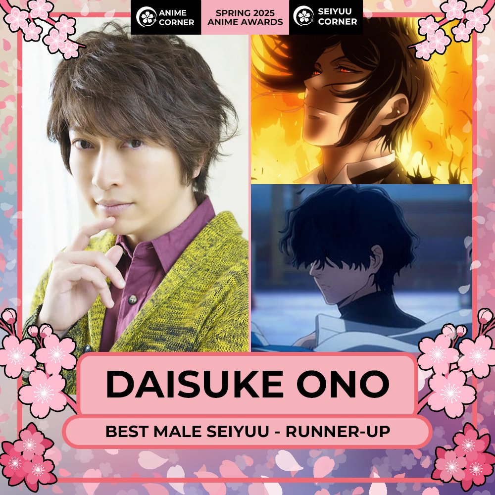 🏆Spring 2025 Anime Awards 
🎙️ Best Male Seiyuu – Runner-up 
🌸Daisuke Ono
