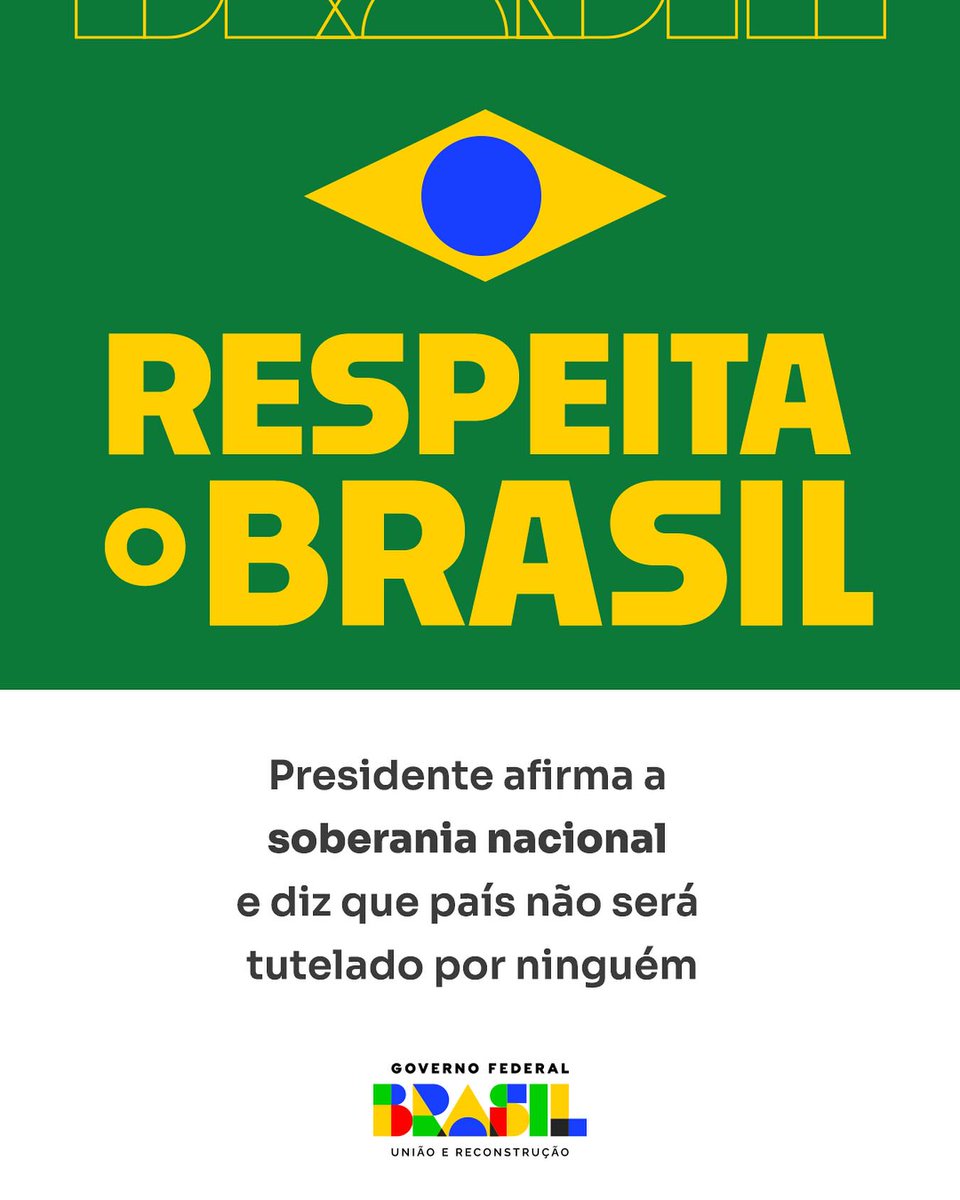 RESPEITA O BRASIL

Presidente afirma a soberania nacional e diz que país não será tutelado por ninguém