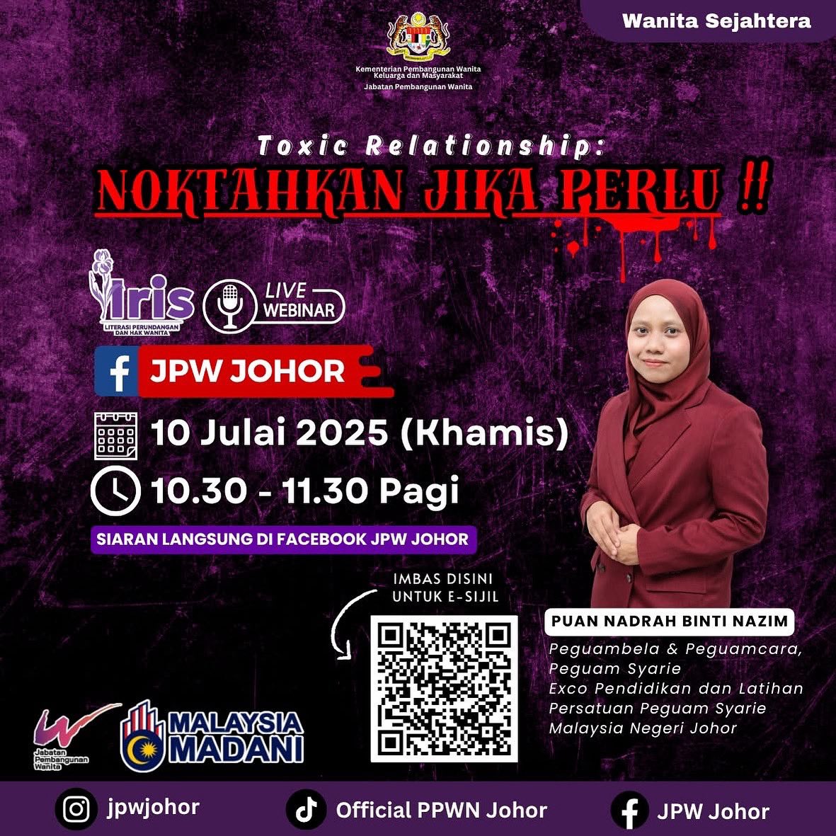 Pejabat Pembangunan Wanita Negeri Johor (PPWNJ) akan mengadakan Program Wanita Sejahtera (IRIS) secara dalam talian sepertimana ketetapan berikut: