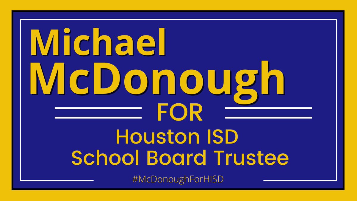 After 31 years as a math teacher, soccer coach, and secondary principal within the Houston ISD, one truth has always held: leadership matters.  That’s why I have decided to run for the Houston ISD School Board, District VI.  

Visit  mcdonoughforhisd.com to learn more.