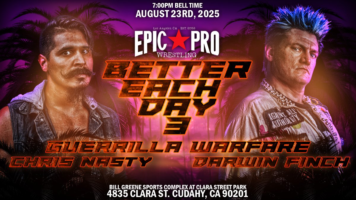 August 23rd in Los Angeles

Epic Pro Wrestling - Better Each Day 3

Guerrilla Warfare Match
Chris Nasty vs. Darwin Finch

🎟 bettereachday3.eventbrite.com