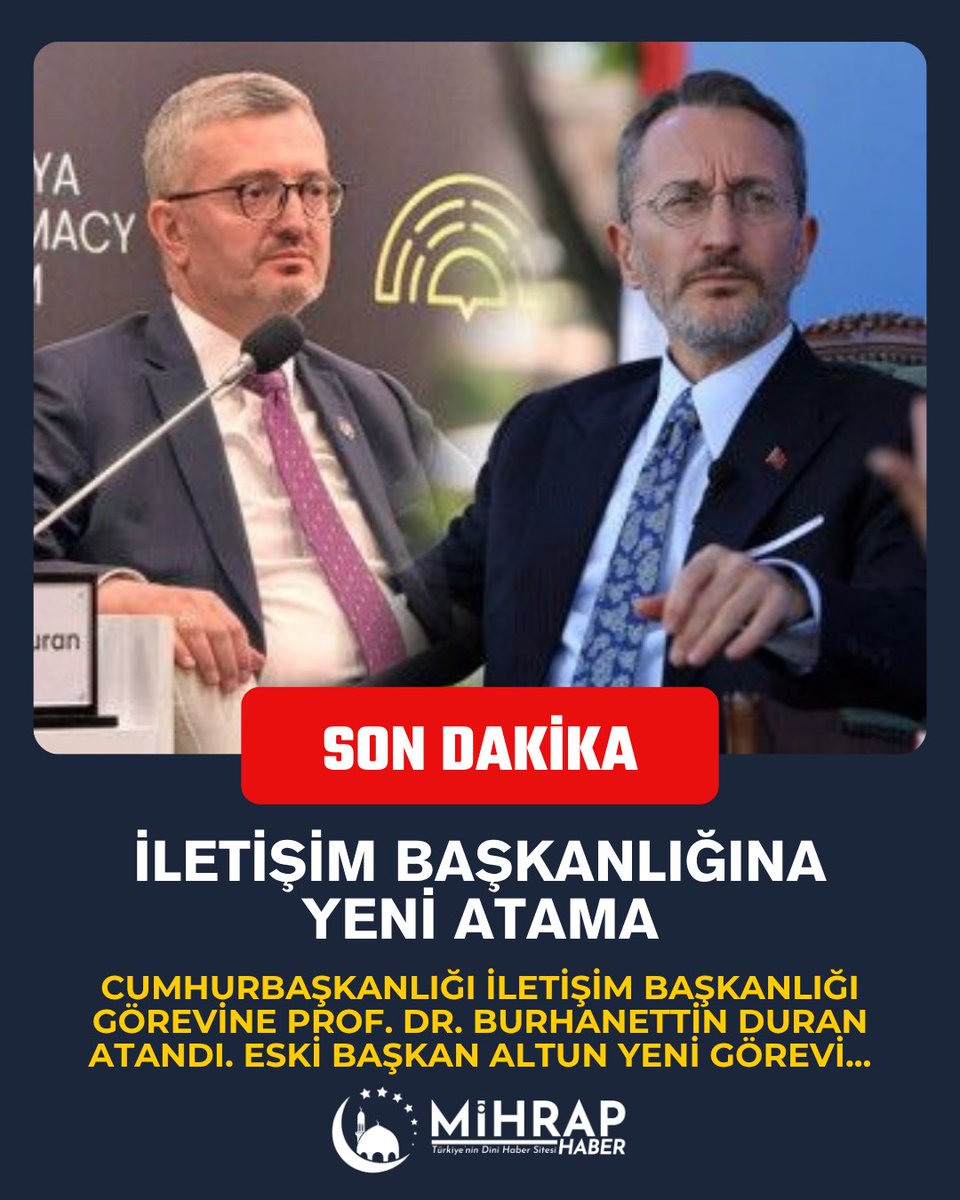 Mihrap Haber (@mihraphaber) on Twitter photo 📢 Cumhurbaşkanlığı İletişim Başkanlığı'na Prof. Dr. Burhanettin Duran atandı.
Yaklaşık 7 yıldır bu görevi yürüten Fahrettin Altun, görevini devretti ve veda mesajı yayımladı.
Yeni dönemin detayları burada:
🔗 mihraphaber.com/foto/25484325/…
#BurhanettinDuran #FahrettinAltun 📢 Cumhurbaşkanlığı İletişim Başkanlığı'na Prof. Dr. Burhanettin Duran atandı.
Yaklaşık 7 yıldır bu görevi yürüten Fahrettin Altun, görevini devretti ve veda mesajı yayımladı.
Yeni dönemin detayları burada:
🔗 mihraphaber.com/foto/25484325/…
#BurhanettinDuran #FahrettinAltun