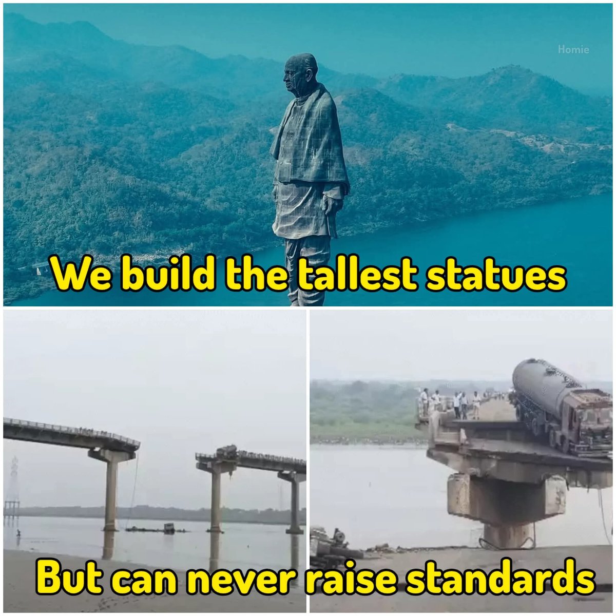 What an irony...

A country with #TALLEST STATUE, LARGEST STADIUM.. has its #BRIDGES COLLAPSING frequently....