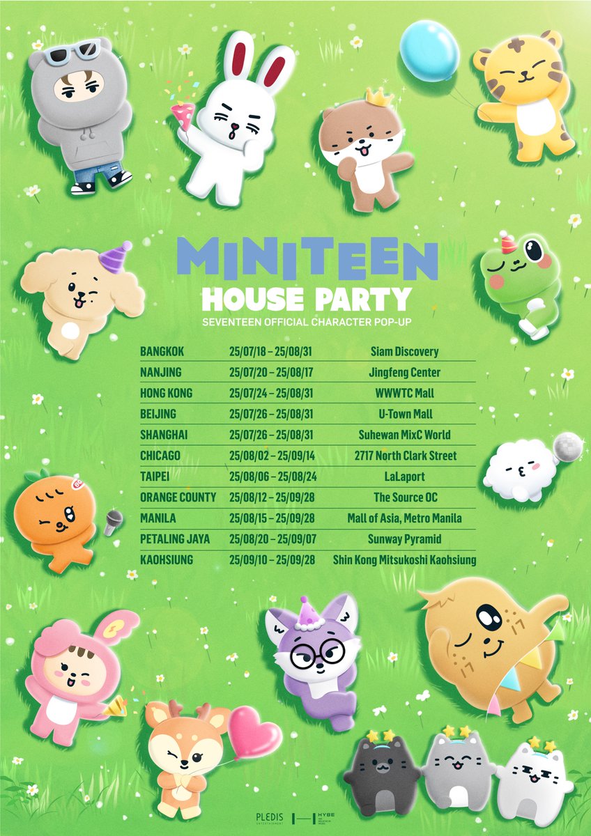 <MINITEEN HOUSE PARTY> 
SEVENTEEN Official Character POP-UP 

🌎 GLOBAL POP-UP SCHEDULE
📍 BANGKOK 25/07/18 – 25/08/31 Siam Discovery
📍 NANJING 25/07/20 – 25/08/17 Jingfeng Center
📍 HONG KONG 25/07/24 – 25/08/31 WWWTC Mall
📍 BEIJING 25/07/26 – 25/08/31 U-Town Mall
📍 SHANGHAI