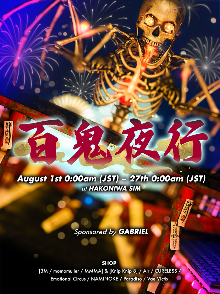 【🎐百鬼夜行、始動🔥】 
夏の夜をぶち上げる異界の宴！ 
幻想×妖怪×音楽×ファッション 
SL最大級の闇夜フェス、8月1日から開催！

Sponsored by GABRIEL（<a href="/GbtkTaku/">GABRIEL (Secondlife store)</a> ）
Air/CURELESS/Emotional Circus/NAMINOKE/Vae Victis/[3M/momomuller/MMMA]&amp;[Knip Knip 8]/Paradiso