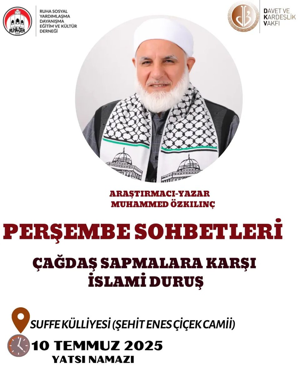 ruha_der's tweet photo. 📌 PERŞEMBE SOHBETLERİ!

💬 Çağdaş Sapmalara Karşı İslami Duruş

👤 Eğitimci-Yazar Seyda Muhammed Özkılınç 

🗓️ 10 Temmuz 2025 Perşembe

🕖Yatsı Namazı 

📍SUFFE KÜLLİYESİ (Şehit Enes Çicek Camii)

#sohbet @dkv_urfa  #dkv @mozkilincweb  #suffe https://t.co/5g3S8acNtQ