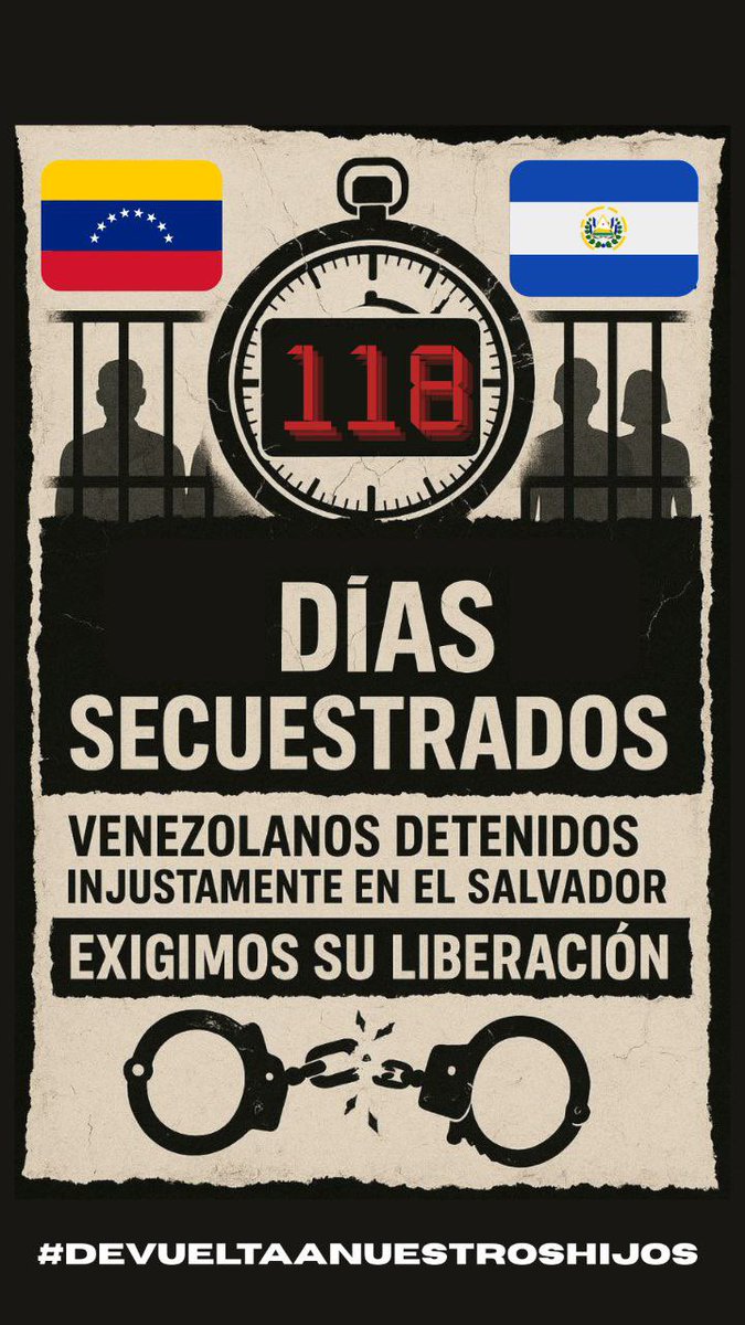 🚨 Hoy Jueves #10Jul del 2025

📌 se cumplen:

📆 118 DÍAS secuestrados en El Salvador 🇸🇻 

🗣️ ✨ El mundo no puede seguir en silencio ante la grave #crisis humanitaria en el #CECOT. ✊ 

#MigrarNoEsUnDelito 
#DeVueltaANuestrosHijos