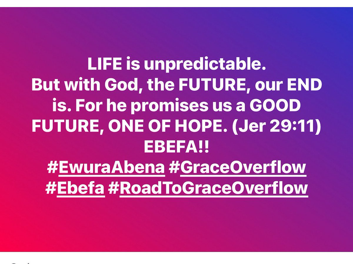 EwuraAbenaMusiq's tweet image. LIFE is unpredictable.
But with God, the FUTURE, our END is. 
For he promises us a GOOD FUTURE.
ONE OF HOPE. (Jer 29:11)
EBEFA!!

#EwuraAbena #GraceOverflow 
#Ebefa #RoadToGraceOverflow