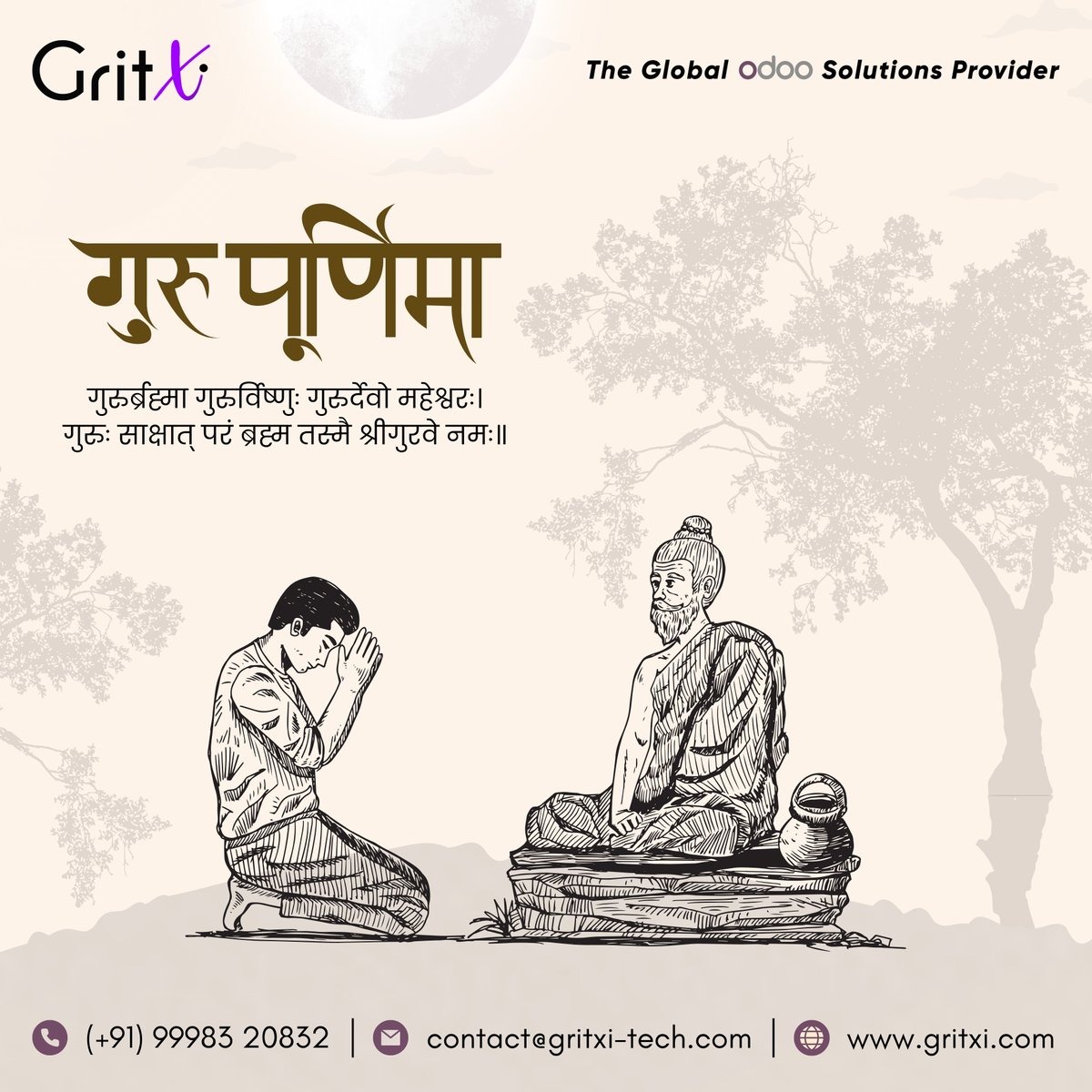 GritXi's tweet photo. “गुरुर्ब्रह्मा गुरुर्विष्णुः गुरुर्देवो महेश्वरः।
 गुरुः साक्षात् परं ब्रह्म तस्मै श्रीगुरवे नमः॥”

Happy Guru Purnima!
 Let’s keep learning. Let’s keep growing

#GuruPurnima  #WisdomAndGrowth #Gratitude #GritxiCulture #OdooCommunity #RespectToGurus https://t.co/s0OLI0w1cw