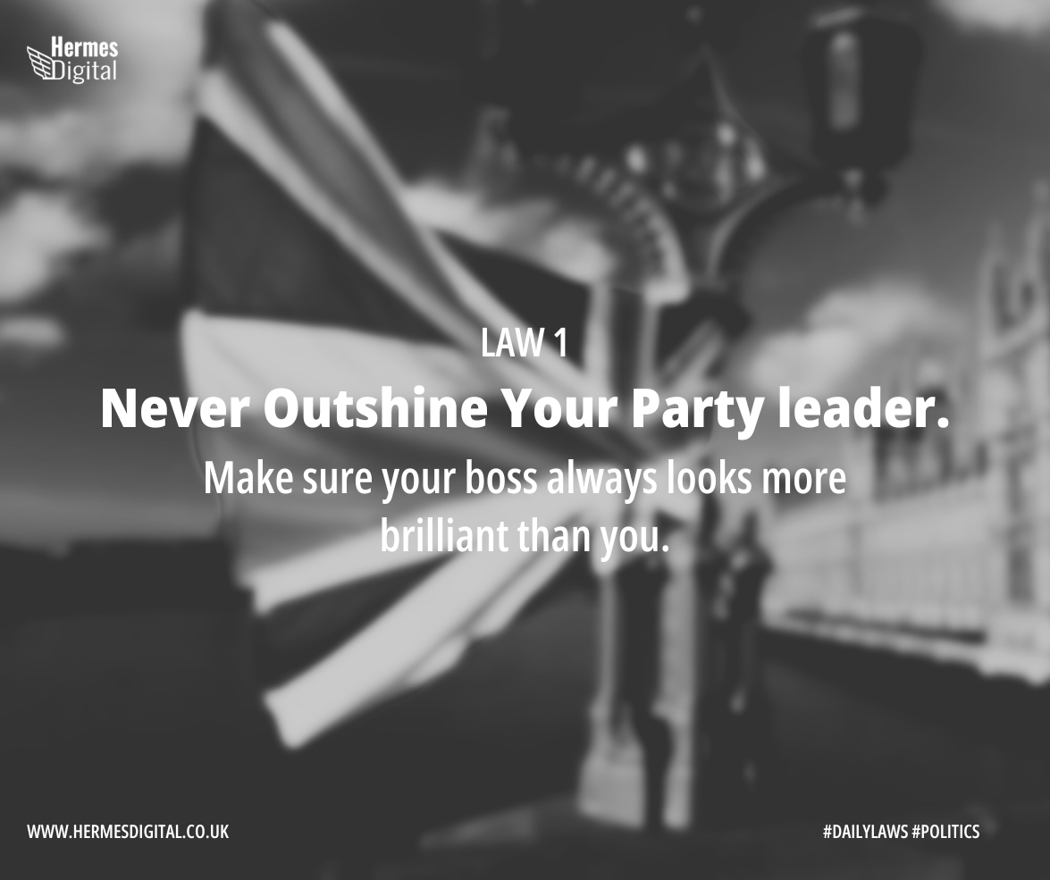HermesDigitalUK's tweet image. Law 1 - Never Outshine Your Boss - Elevate your boss, and you're halfway up the ladder. It's the Westminster way! #ClimbingTheLadder #StrategicSatire Find out more: hermesdigital.co.uk