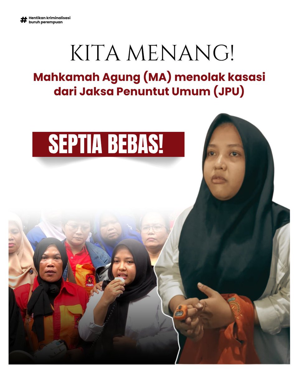 KITA MENANG! 

Pada 3 Juli 2025, Mahkama Agung (MA) menolak kasasi Jaksa Penuntut Umum (JPU) terhadap kasus kriminalisasi Septia Dwi Pertiwi. 

Septia adalah seorang buruh perempuan yang menjadi korban kriminalisasi oleh mantan bosnya (Jhon LBF). 

#semuabisakena