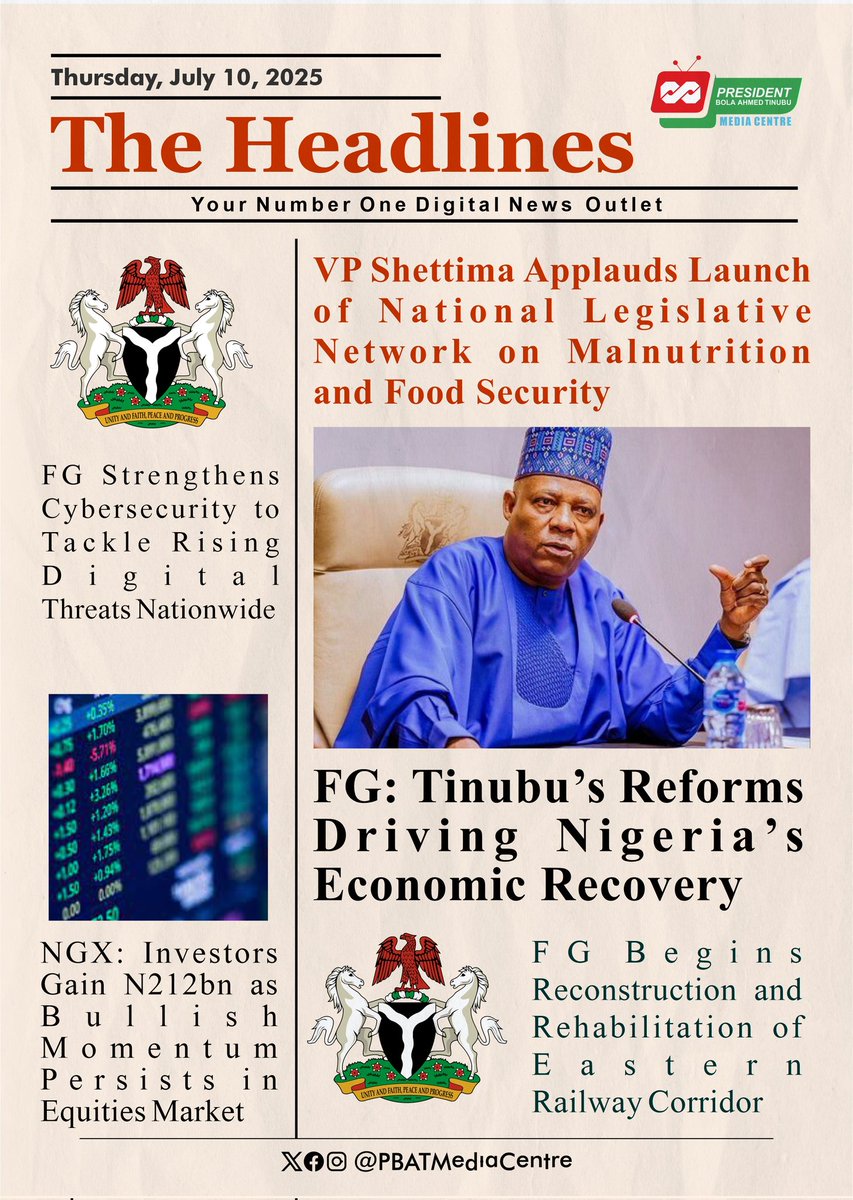 #TheHeadlines | Thursday, July 10th, 2025

- FG Strengthens Cybersecurity To Tackle Rising Digital Threats Nationwide 

- VP Shettima Applauds Launch Of National Legislative Network On Malnutrition And Food Security 

- ⁠FG: Tinubu’s Reforms Driving Nigeria’s Economic Recovery