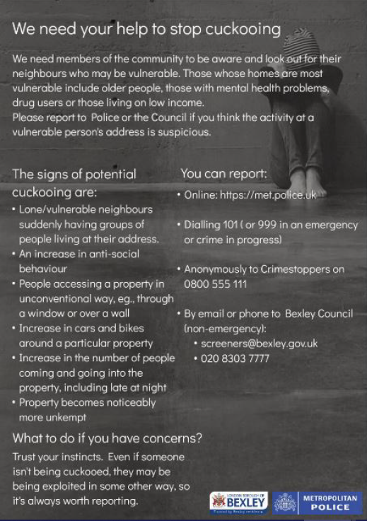 MPSBexley's tweet image. Cuckooing is when people target the homes of vulnerable adults, resulting in them losing control of their property. This property is then used for a criminal purpose.
Familiarise yourself with the signs of Cuckooing and how to report it ⬇️
#CommunityCrimeFighting @BexleyCSP