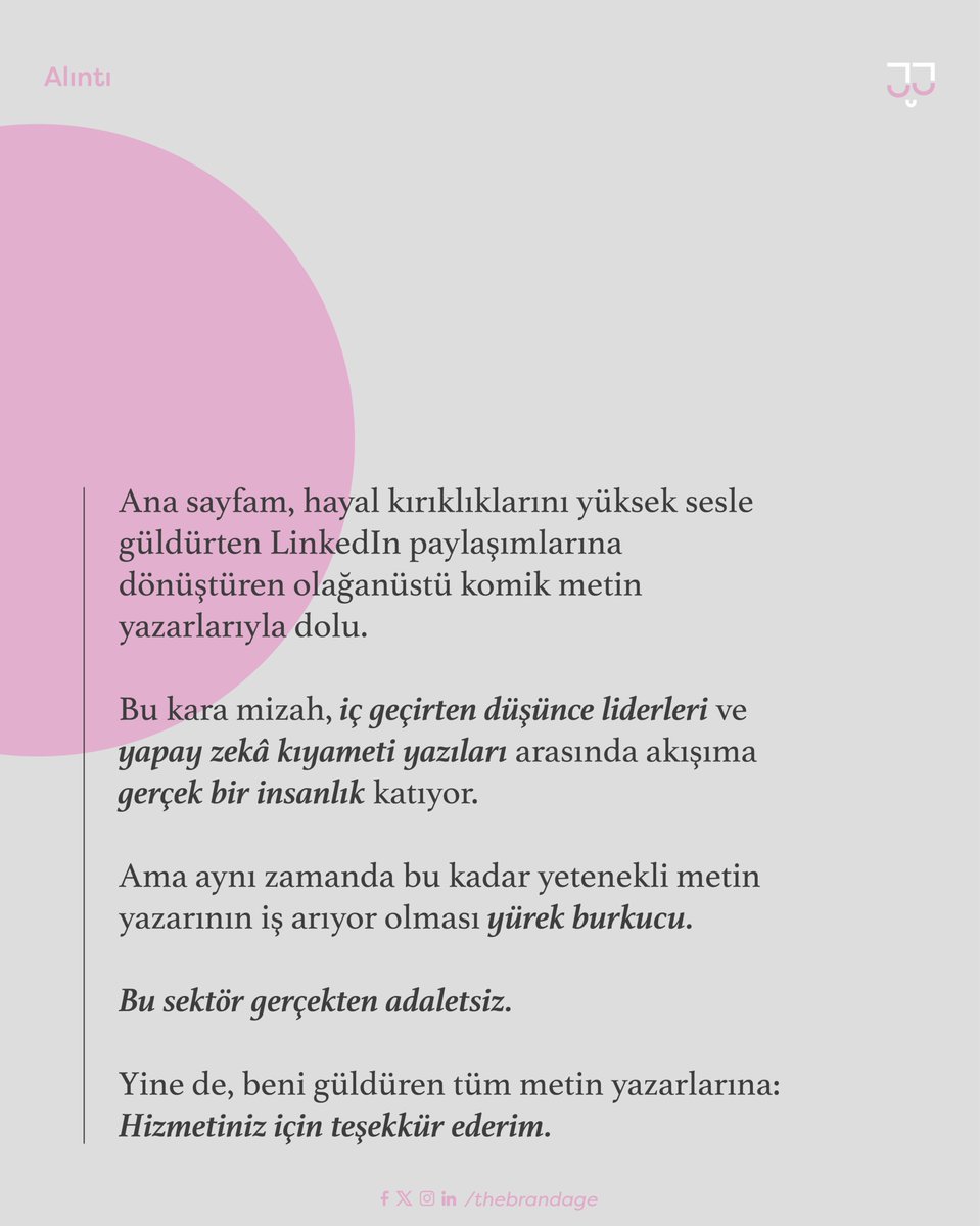 💬 LinkedIn'i bunca içi boş kişisel marka paylaşımlarına rağmen katlanılabilir kılanlar kim?

Robert Boocheck’e göre: "İşsiz metin yazarları!"

İç geçirten düşünce liderleri ve yapay zekâ kıyameti yazıları arasında, bir damla insaniyet parçası gibi düşüyor ana sayfalarımıza.