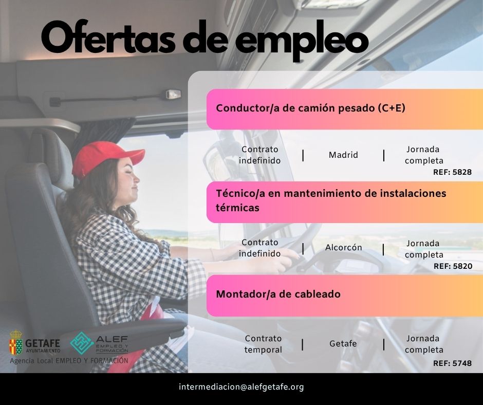 Agencia Local de Empleo y Formación (@alefgetafe) on Twitter photo Estas son las #OfertasEmpleo destacadas de hoy:
Inscríbete a través de intermediacion@alefgetafe.org
Ref. 5828 – Conductor/a de camión pesado (C+E)
Ref. 5820 – Técnico/a en mantenimiento de instalaciones térmicas
Ref. 5748 – Montador/a de cableado (Getafe)
Conoce los detalles Estas son las #OfertasEmpleo destacadas de hoy:
Inscríbete a través de intermediacion@alefgetafe.org
Ref. 5828 – Conductor/a de camión pesado (C+E)
Ref. 5820 – Técnico/a en mantenimiento de instalaciones térmicas
Ref. 5748 – Montador/a de cableado (Getafe)
Conoce los detalles