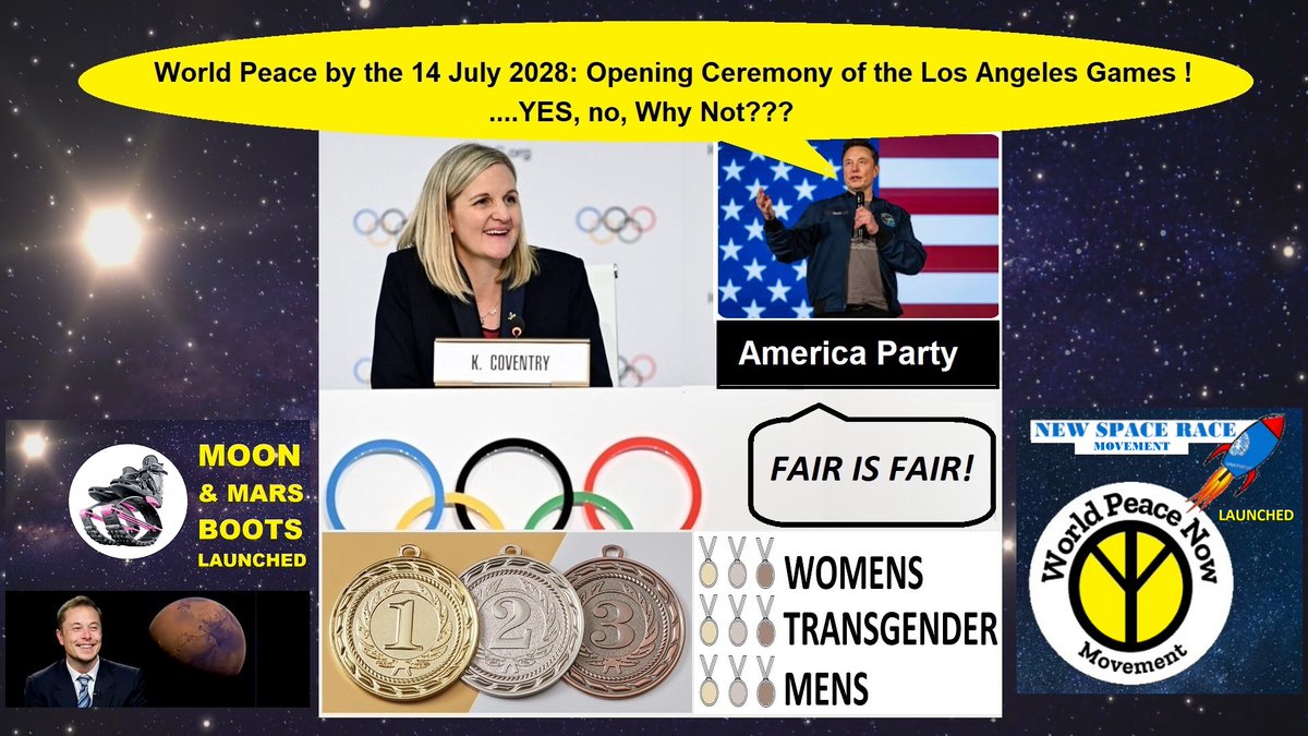 CrawshawCharles's tweet photo. 🌍WORLD PEACE by 14 July 2028
💥Opening Ceremony of Los Angeles Olympics
🚀@elonmusk Is this the mission of the New America Party?
Moon &amp; Mars Boots shared
🏅 Fair Medals for Women, Men &amp; Transgender Athletes
☮️ New Space Race = World Peace Now Movement
💬 “YES, no, Why Not?” https://t.co/HQQvxApemU