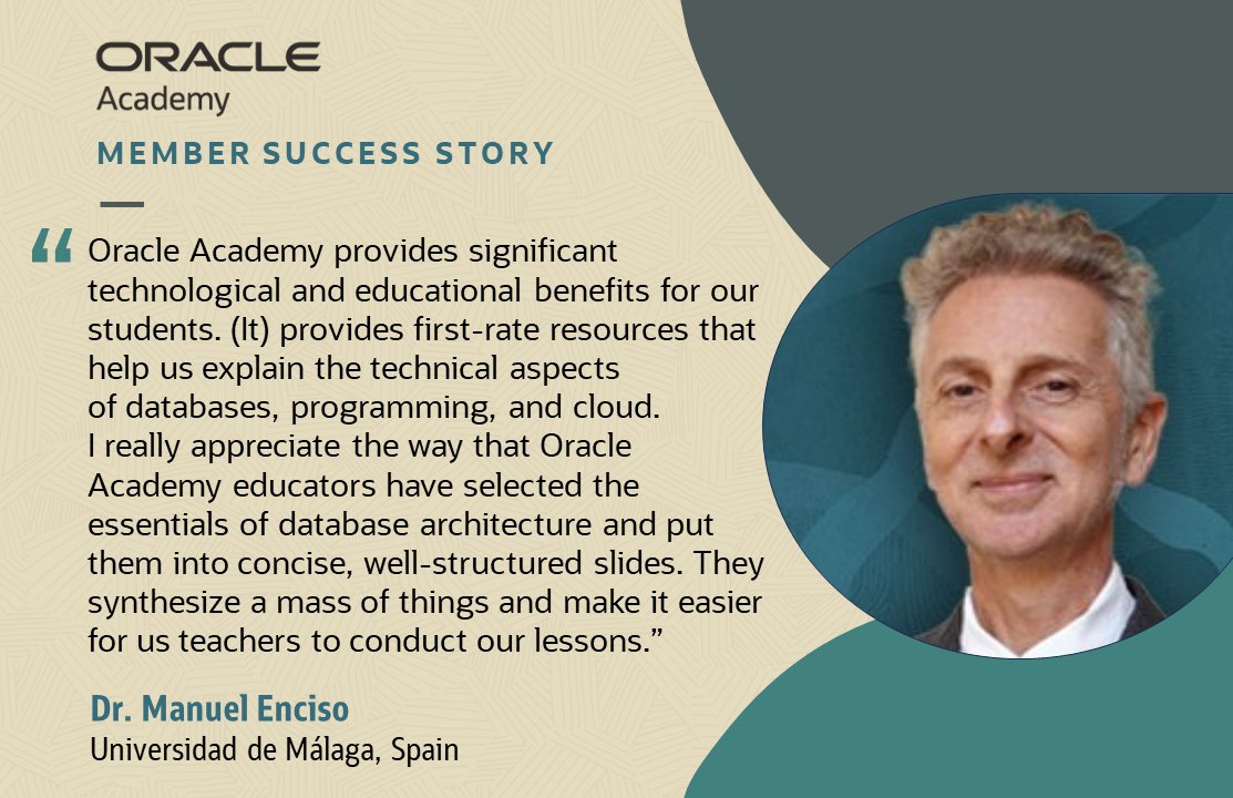 OracleAcademy's tweet image. Our new member success story spotlights Dr. Manuel Enciso, @InfoUMA #UniversidaddeMálaga, #Spain. He teaches using @OracleAcademy curriculum #Database Foundations and Database Programming with #PL/#SQL, and uses the free Oracle Academy #Cloud Program. He also notes that the #Java…