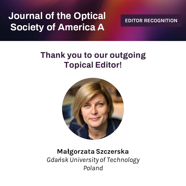Optica Publishing Group (@opticapubsgroup) on Twitter photo On this #ThankYouEditorsThursday, we'd like to thank our outgoing #OPG_JOSA_A Topical Editor Małgorzata Szczerska, Gdańsk University of Technology. Thank you for supporting <a href="/OpticaPubsGroup/">Optica Publishing Group</a> and in particular JOSA A! On this #ThankYouEditorsThursday, we'd like to thank our outgoing #OPG_JOSA_A Topical Editor Małgorzata Szczerska, Gdańsk University of Technology. Thank you for supporting <a href="/OpticaPubsGroup/">Optica Publishing Group</a> and in particular JOSA A!