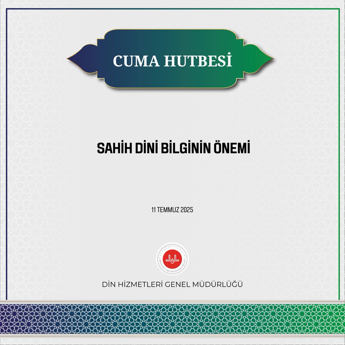 📌Cuma Hutbesi (11 Temmuz 2025)

❝Sahih Dini Bilginin Önemi❞

📎dinhizmetleri.diyanet.gov.tr/Detay/1175/110…

#diyaneti̇şleribaşkanlığı #dinhizmetlerigenelmüdürlüğü #hayırlıcumalar #cumahutbesi #sahihdinibilgi #11temmuz2025