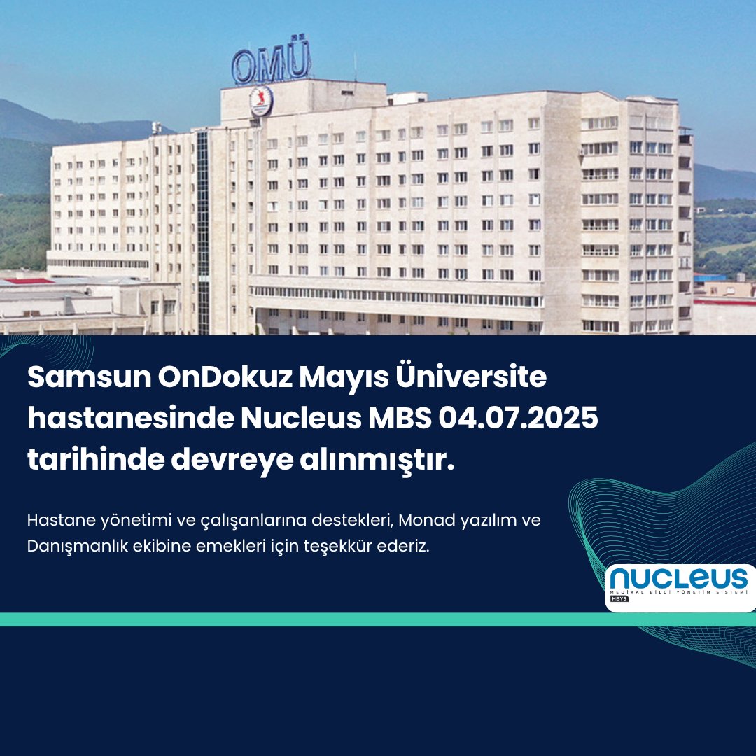 Samsun OnDokuz Mayıs Üniversite hastanesinde Nucleus MBS 04.07.2025 tarihinde devreye alınmıştır.