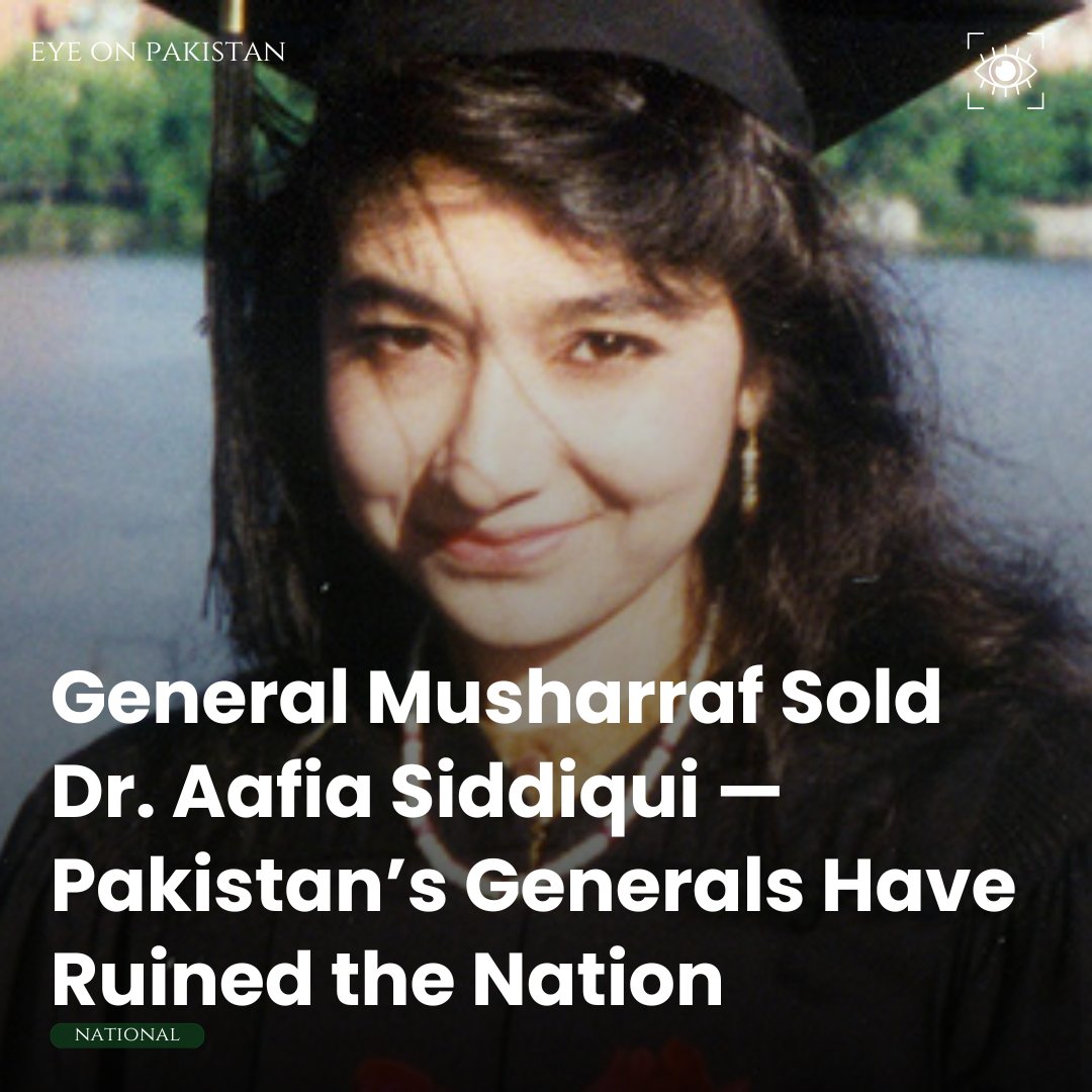 General Musharraf handed over Dr. Aafia to the US — a shameful betrayal of a Pakistani woman. From Kargil to drones to selling citizens, Pakistan’s generals have brought nothing but destruction.