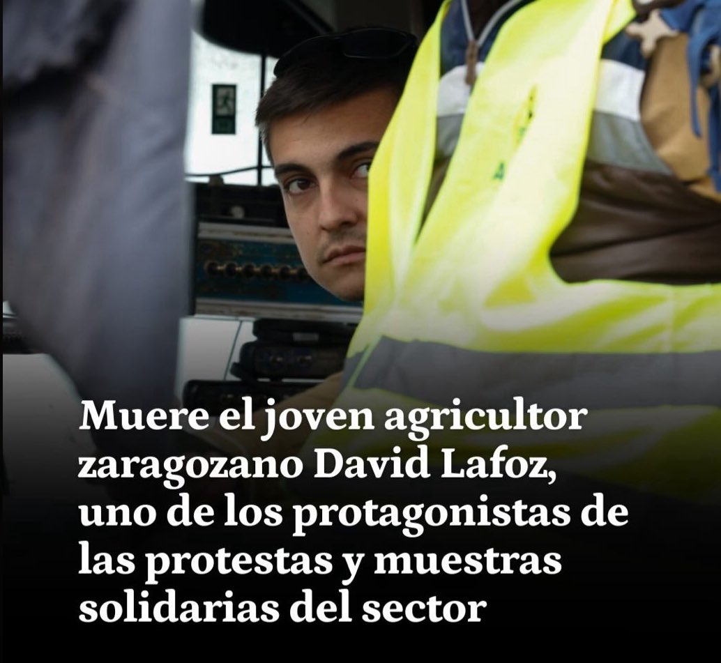 Daviddcoba's tweet photo. Ha fallecido de la peor manera posible el joven agricultor zaragozano David Lafoz Gimeno. ¿Cómo se mirarán hoy al espejo todos los que directa o indirectamente han contribuido a la más absoluta ruina económica y moral de este chaval luchador de 27 años? https://t.co/v6A1XWy8AN
