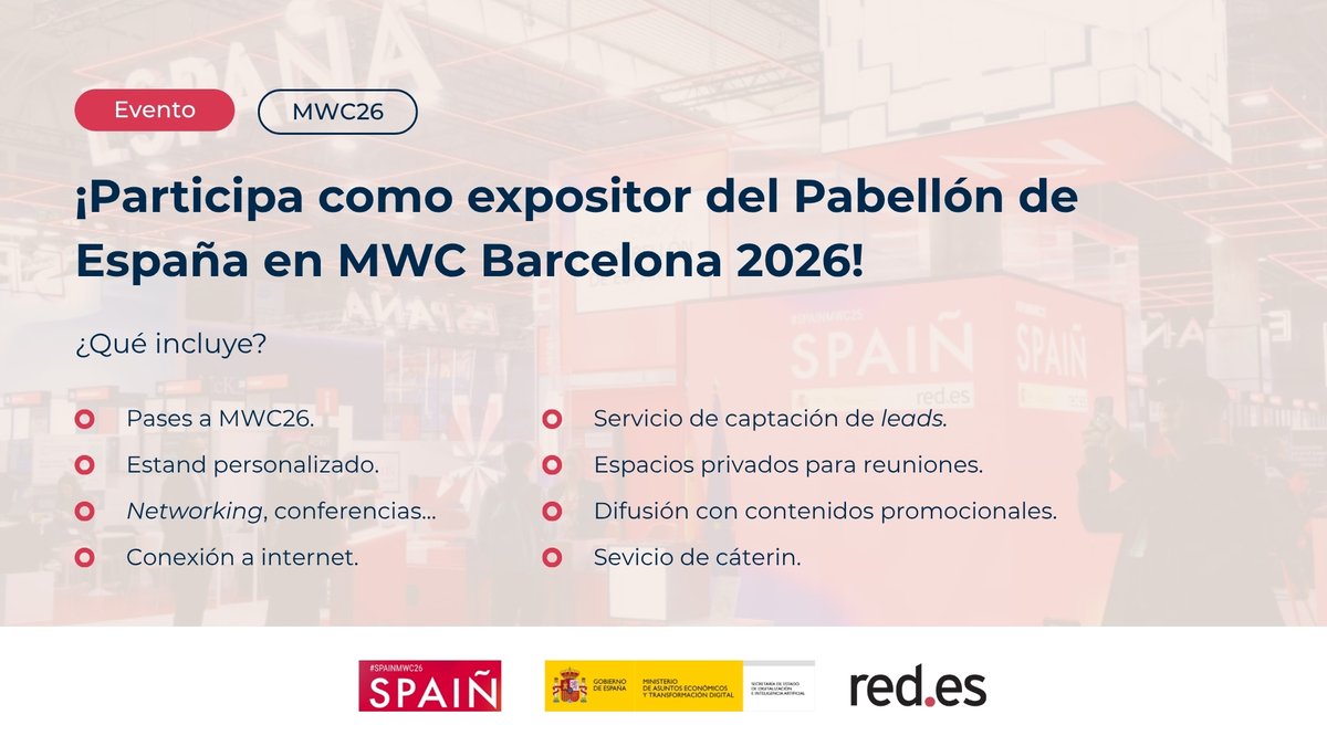 ℹ️Ya está abierto el plazo para participar en el Pabellón de España de MWC Barcelona 2026 

👉Si tu negocio pertenece al sector tecnológico, <a href="/redpuntoes/">Red.es</a> te invita a inscribirte hasta el próximo 20 de septiembre sede.red.gob.es/es/procedimien…

👩‍💻Se seleccionarán 50 empresas
