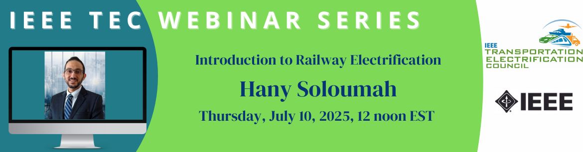 TEC Webinar on the Introduction to Railway Electrification with Hany Soloumah
July 10, 2025, 12 noon (Eastern)
buff.ly/29JkGal