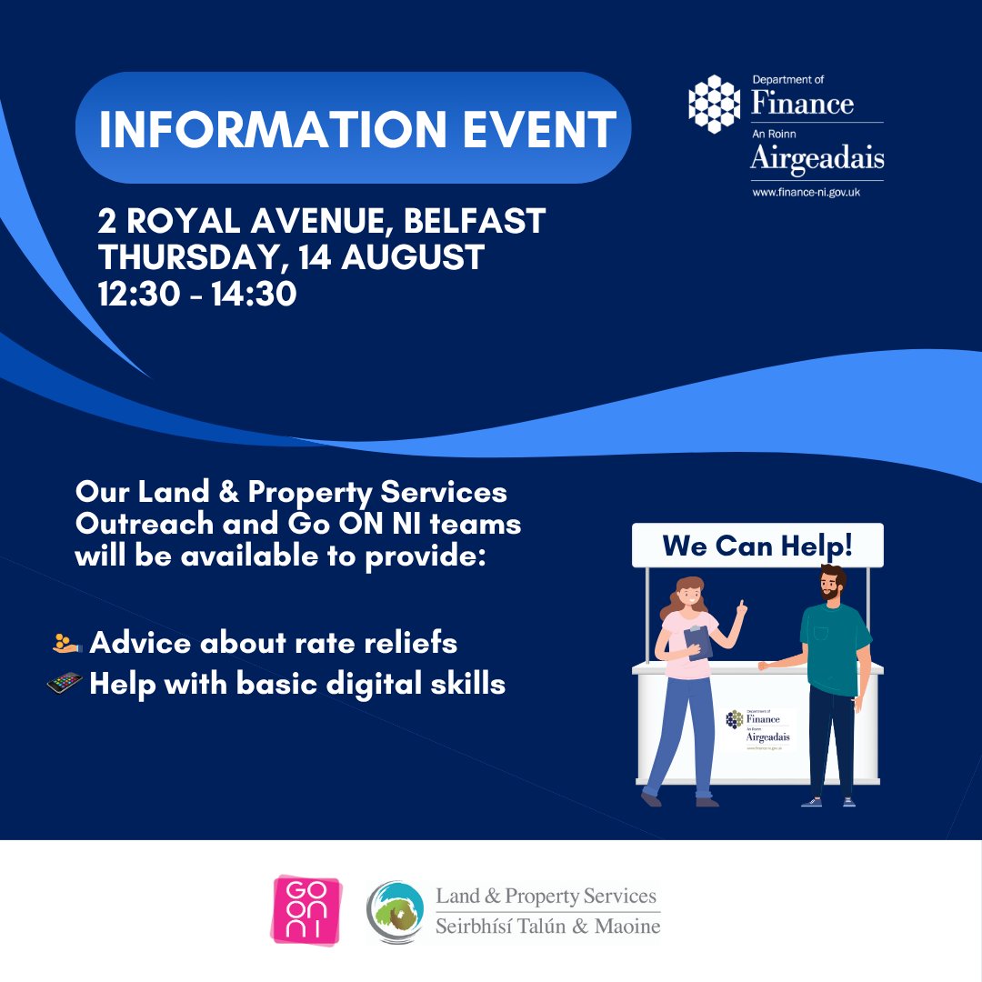 dptfinance's tweet image. We are hosting an information event in Belfast City Centre on Thursday, 14 August. Teams from #GoONNI and Land & Property Services will be on-hand to offer their help and answer any questions you may have!