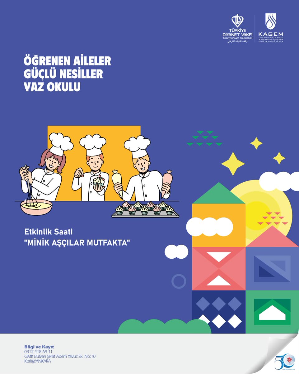 "Minik Aşçılar Mutfakta" Etkinlik Saati TDV KAGEM Ortaokul Yaz Okulunda!

Ögrenen Aileler Güçlü Nesiller...

Bilgi ve Kayıt: 0312 418 6911 
GMK Bulvarı, Şehit Adem Yavuz Sok. no: 10, Kızılay/Ankara