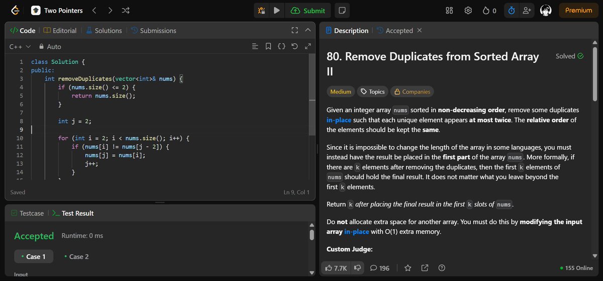B_Furqan07's tweet image. ✅ Day 123 – Semester exams ✅
Back to grind: Removed extra duplicates keeping max 2
🧠 Two-pointers in-place
🕒 Runtime: 0 ms
#LeetCode #TwoPointers #100DaysOfCode #C++