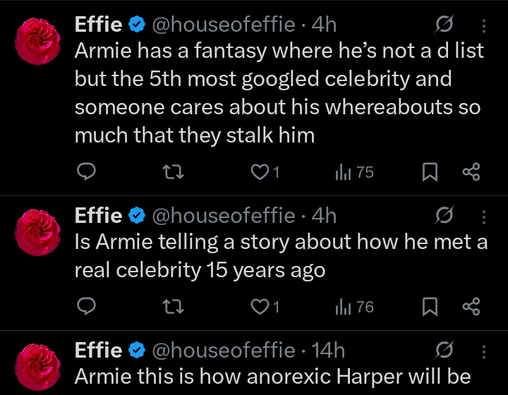 Houseofeffie: I never once used Armie's name in 4 years

Meanwhile an hour before she posts that: using his name AND harassing his minor daughter by name. 

Forever a 🤡