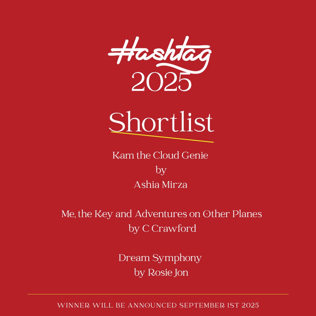 A massive CONGRATULATIONS to our Hashtag 2025 Shortlist! 
✨️Kam the Cloud Genie by Ashia Mirza
✨️Me, the Key and Adventures on Other Planes by C Crawford
✨️Dream Symphony by Rosie Jon
The winner will be announced on September 1st!
Thank you to everyone who entered