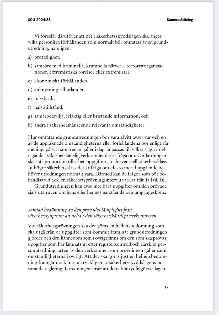 Kommer alla tyckare och inte minst de politiker som hävdar att det inte skulle vara en sårbarhet att ha en närstående som är aktiv i en extremistisk miljö också att protestera mot det förtydligande av Säkerhetsskyddslagen som föreslås i SOU 2024:88?
