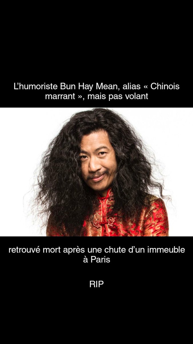 Vangelo13's tweet photo. #RIP #bunhaymean #humoriste #paris #chinois #marrant mais pas volant 
#tragedie #mort #43ans https://t.co/N9lSAqQJb3