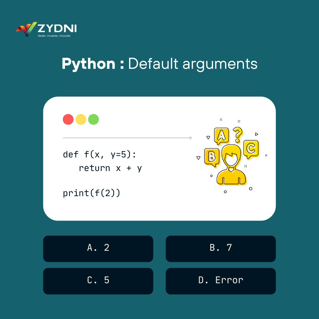 zydniofficial's tweet image. 💡 Concept: Default function arguments in Python
👇 Think you’ve got it? Drop your answer in the comments — and tag a friend who needs this Python refresh!
#PythonQuiz #FunctionArguments #DefaultValues #TechTrivia #LearnToCode #PythonTips